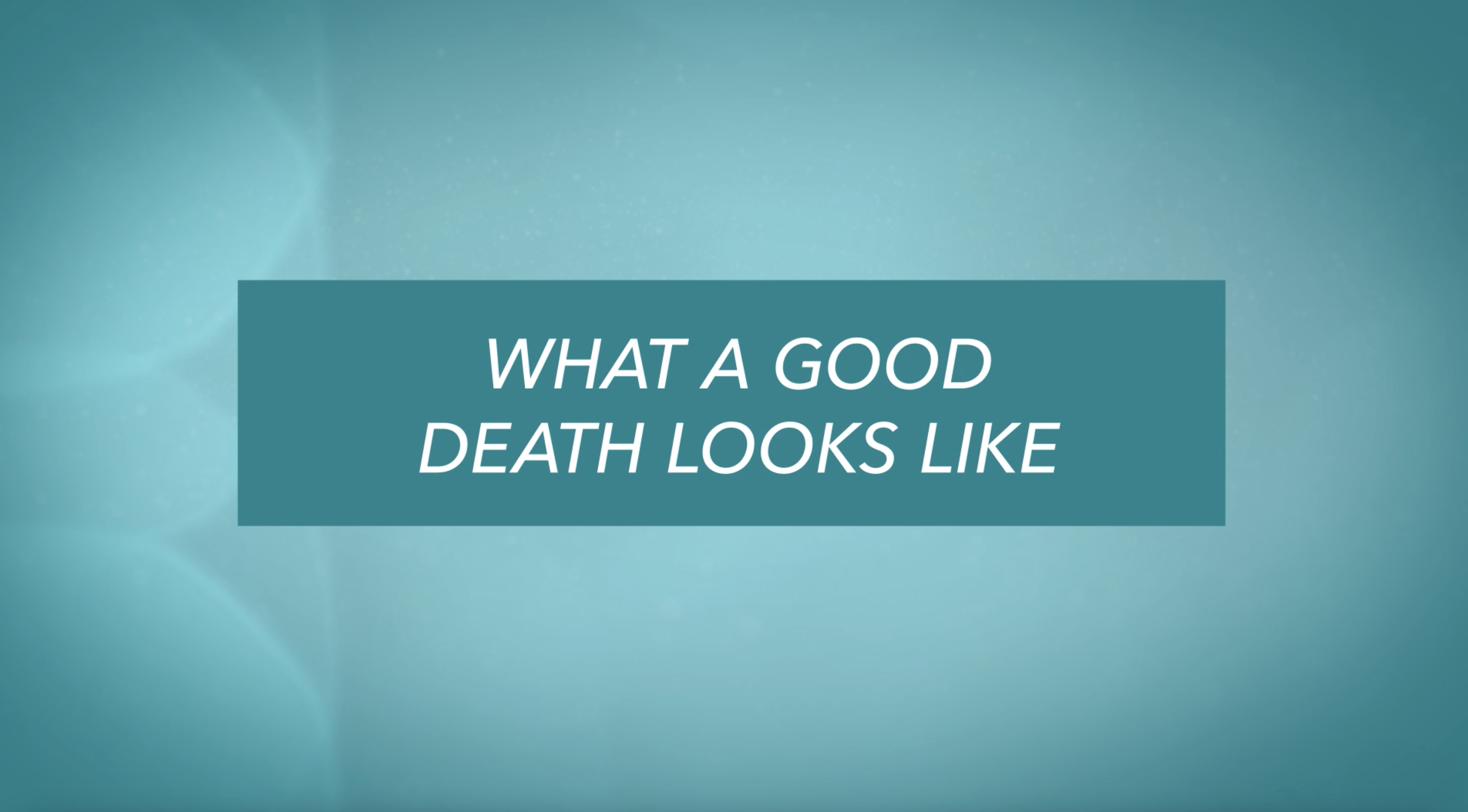 Episode 3 &mdash; What Makes a Good Death?